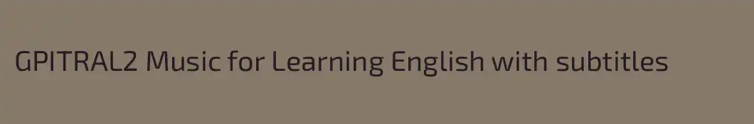 GPITRAL2 Music for Learning English with subtitles